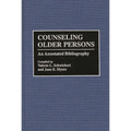 Counseling Older Persons: An Annotated Bibliography