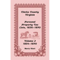 Clarke County, Virginia Personal Property Tax Lists: Volume 2, 1854-1870