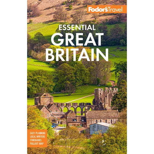 Fodor's Essential Great Britain: With the Best of England, Scotland and Wales