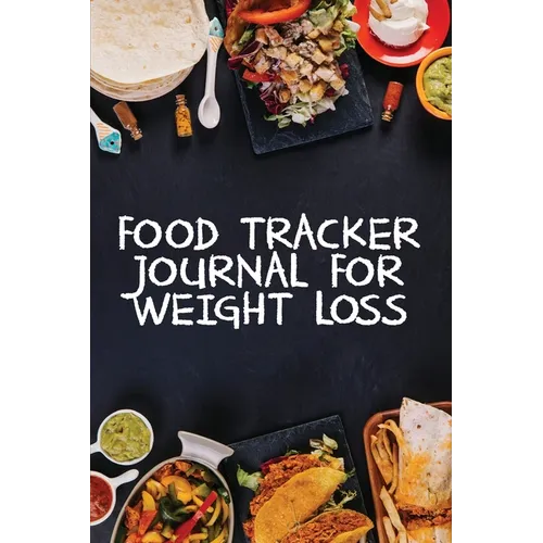 Food Tracker Journal for Weight Loss: A 90 Day Meal Planner to Help You Lose Weight Be Stronger Than Your Excuse! Follow Your Diet and Track What You
