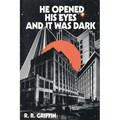 He Opened His Eyes and It Was Dark