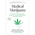 Medical Marijuana: Dr. Kogan's Evidence-Based Guide to the Health Benefits of Cannabis and CBD