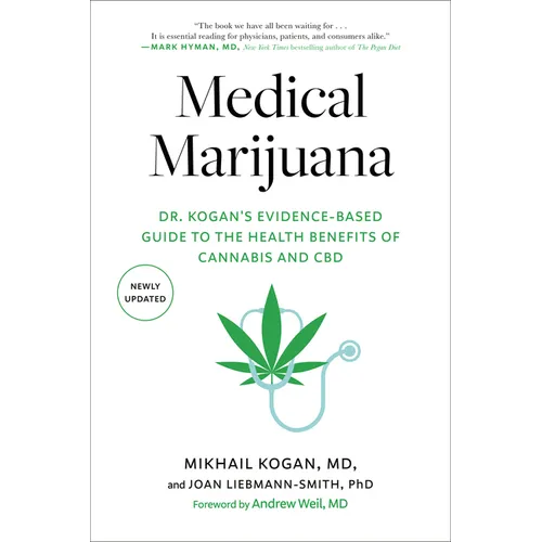 Medical Marijuana: Dr. Kogan's Evidence-Based Guide to the Health Benefits of Cannabis and CBD