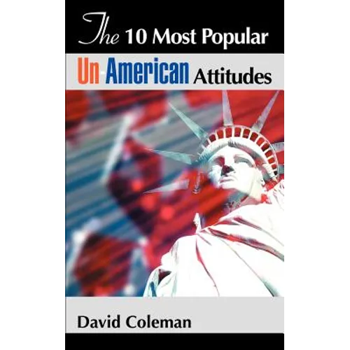 The 10 Most Popular Un-American Attitudes