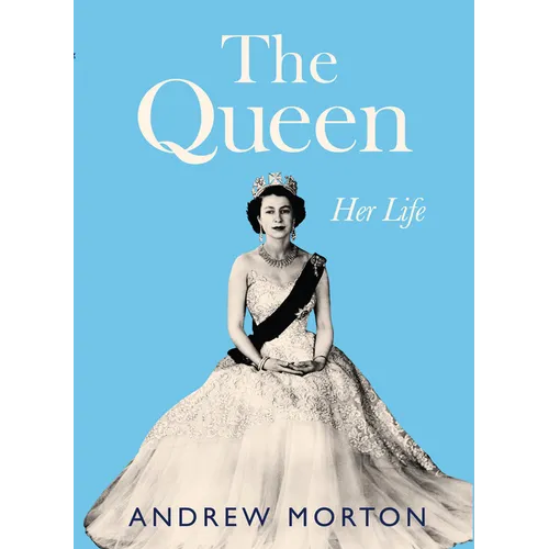The Queen: Her Life