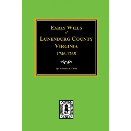 Early Wills of Lunenburg County, Virginia, 1746-1765