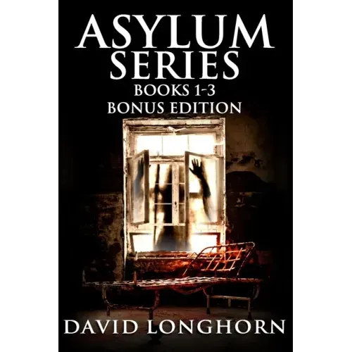 Asylum Series Books 1 - 3 Bonus Edition: Supernatural Suspense with Scary & Horrifying Monsters