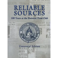 Reliable Sources: 100 Years at the National Press Club - Centennial Edition