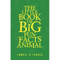 The Little Book of Big Fun Animal Facts