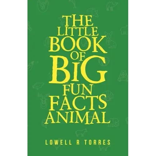 The Little Book of Big Fun Animal Facts