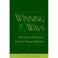 Winning Ways: The Funeral Profession's Guide to Human Relations