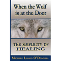 When the Wolf is at the Door: The Simplicity of Healing