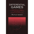 Differential Games: A Mathematical Theory with Applications to Warfare and Pursuit, Control and Optimization