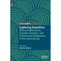 Exploring Geoethics: Ethical Implications, Societal Contexts, and Professional Obligations of the Geosciences