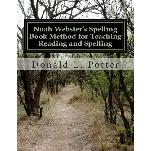 Noah Webster's Spelling Book Method for Teaching Reading and Spelling
