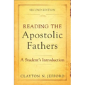 Reading the Apostolic Fathers: A Student's Introduction