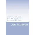 Lectures on SQL and Relational Database Design