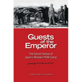Guests of the Emperor: The Secret History of Japan's Mukden POW Camp