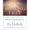 Breaking Free: A Recovery Handbook for ``Facing Codependence''
