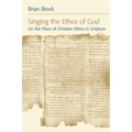 Singing the Ethos of God: On the Place of Christian Ethics in Scripture