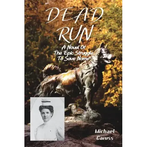 Dead Run: The Epic Struggle to Save Nome