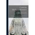 Canon Muratorianus: the Earliest Catalogue of the Books of the New Testament
