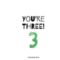 You're Three!