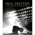 Neal Preston: Exhilarated and Exhausted