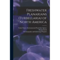 Freshwater Planarians (Turbellaria) of North America