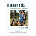 Managing MS: Straight Talk from a Thirty-One-Year Survivor