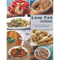 Low Fat Cookbook: A Low Fat Cookbook with Quick & Easy Recipes