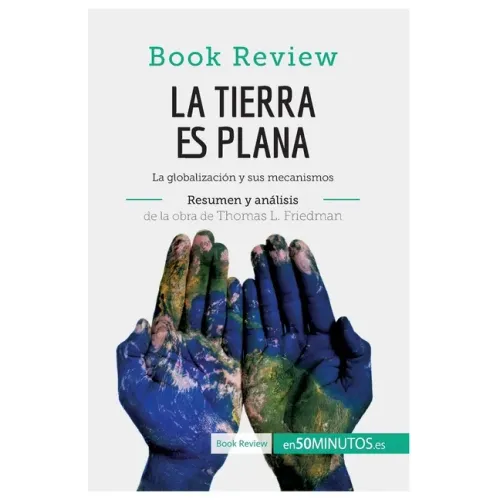 La Tierra es plana de Thomas L. Friedman (Análisis de la obra): La globalización y sus mecanismos