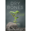 Dry Bones: Redeeming Your Past