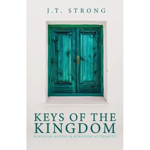 Keys of the Kingdom: Kingdom Access & Kingdom Authority