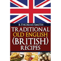 Traditional Old English (British) Recipes