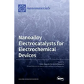 Nanoalloy Electrocatalysts for Electrochemical Devices
