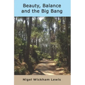 Beauty, Balance and the Big Bang: A grandfather's thoughts about the big questions