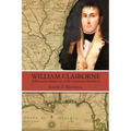 William Claiborne: Jeffersonian Centurion in the American Southwest