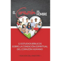 El Corazón del Hombre (Edición del Maestro): 12 Estudios Bíblicos sobre la Condición Espiritual del Corazón Humano