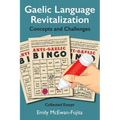 Gaelic Language Revitalization Concepts and Challenges: Collected Essays