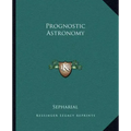Prognostic Astronomy