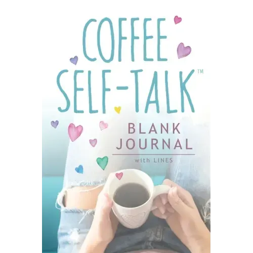 Coffee Self-Talk Blank Journal: (Softcover Blank Lined Journal 180 Pages)