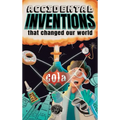 Accidental Inventions That Changed Our World: 50 True Stories of Mistakes That Actually Worked and Their Origins