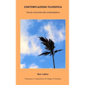 Contemplazione Filosofica: Teoria e tecniche del contemplativo