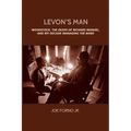 Levon's Man: Woodstock, the Death of Richard Manuel, and My Decade Managing The Band