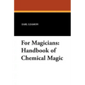 For Magicians: Handbook of Chemical Magic