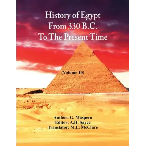 History Of Egypt From 330 B.C. To The Present Time,: (Volume 10)