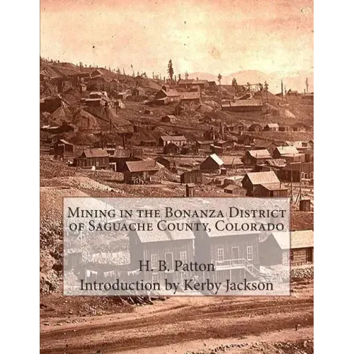 Mining in the Bonanza District of Saguache County, Colorado