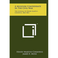 A Missouri Confederate in the Civil War: The Journal of Henry Martyn Cheavens, 1862-1863