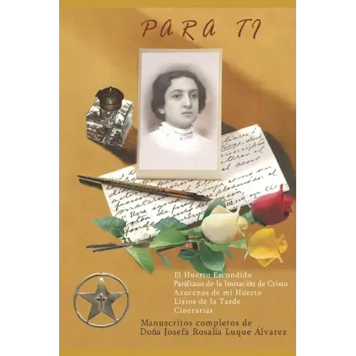 Para Tí: Manuscritos completos de Josefa R. Luque Álvarez